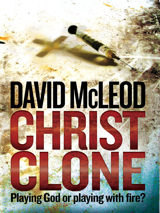 Title details for Christ Clone by David McLeod - Wait list